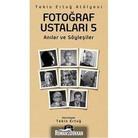 Fotoğraf Ustaları 5 - Tekin Ertuğ