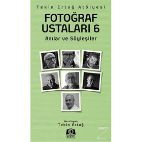 Fotoğraf Ustaları 6 - Tekin Ertuğ