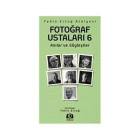 Fotoğraf Ustaları 6 - Tekin Ertuğ