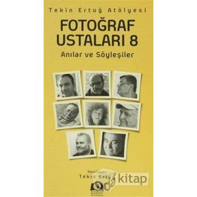 Fotoğraf Ustaları - 8 - Tekin Ertuğ