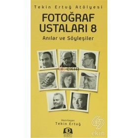 Fotoğraf Ustaları - 8 - Tekin Ertuğ