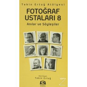 Fotoğraf Ustaları - 8 - Tekin Ertuğ