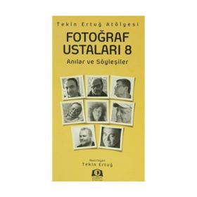 Fotoğraf Ustaları - 8 - Tekin Ertuğ