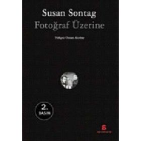 FOTOĞRAF ÜZERİNE - SUSAN SONTAG