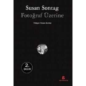 FOTOĞRAF ÜZERİNE - SUSAN SONTAG