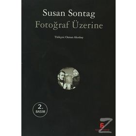 FOTOĞRAF ÜZERİNE - SUSAN SONTAG