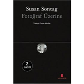 FOTOĞRAF ÜZERİNE - SUSAN SONTAG