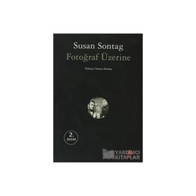 FOTOĞRAF ÜZERİNE - SUSAN SONTAG