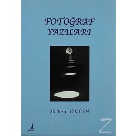 FOTOĞRAF YAZILARI - ALI İHSAN ÖKTEN
