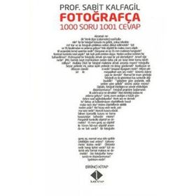 Fotoğrafça 1000 Soru 1001 Cevap - Sabit Kalfagil