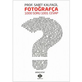 Fotoğrafça 1000 Soru 1001 Cevap - Sabit Kalfagil