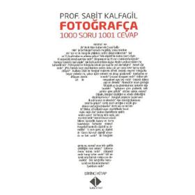 Fotoğrafça 1000 Soru 1001 Cevap - Sabit Kalfagil