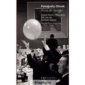 FOTOĞRAFÇI OLMAK - DAVID HURN, BILL JAY