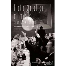 FOTOĞRAFÇI OLMAK - DAVID HURN, BILL JAY