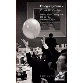 FOTOĞRAFÇI OLMAK - DAVID HURN, BILL JAY