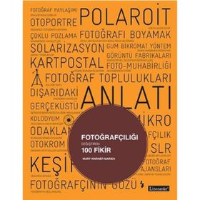 Fotoğrafçılığı Değiştiren 100 Fikir - Mary Warner Marien