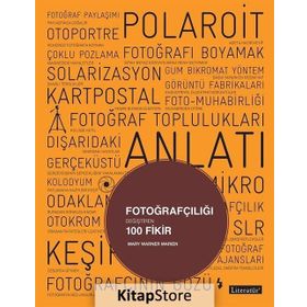 Fotoğrafçılığı Değiştiren 100 Fikir - Mary Warner Marien