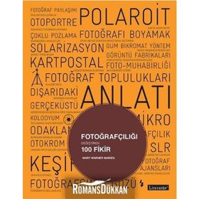Fotoğrafçılığı Değiştiren 100 Fikir - Mary Warner Marien