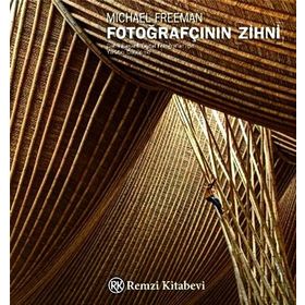 FOTOĞRAFÇININ ZIHNI - MICHAEL FREEMAN