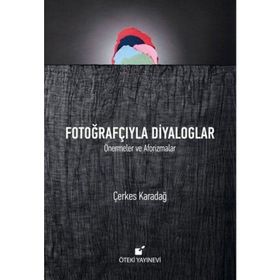 FOTOĞRAFÇIYLA DIYALOGLAR - ÇERKES KARADAĞ