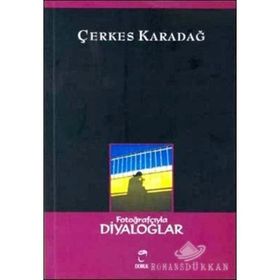 FOTOĞRAFÇIYLA DIYALOGLAR - ÇERKES KARADAĞ