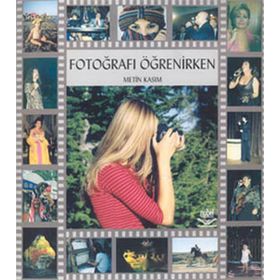 FOTOĞRAFI ÖĞRENİRKEN - M. KASIM