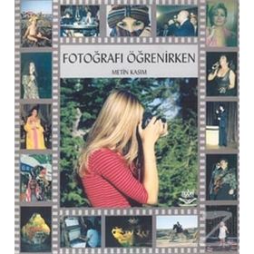 FOTOĞRAFI ÖĞRENİRKEN - M. KASIM