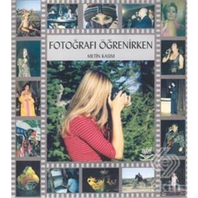 FOTOĞRAFI ÖĞRENİRKEN - M. KASIM