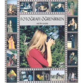 FOTOĞRAFI ÖĞRENİRKEN - M. KASIM