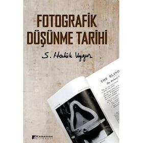 Fotografik Düşünme Tarihi S. Haluk Uygur