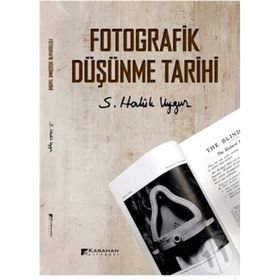 Fotografik Düşünme Tarihi S. Haluk Uygur