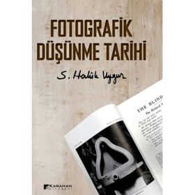 Fotografik Düşünme Tarihi S. Haluk Uygur