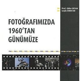Fotoğrafımızda 1960’tan Günümüze - Güler Ertan Leyla Emektar