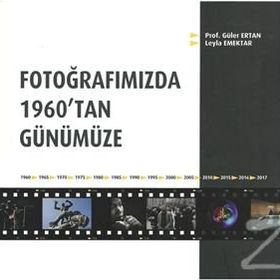 Fotoğrafımızda 1960’tan Günümüze - Güler Ertan Leyla Emektar