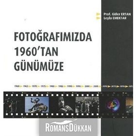 Fotoğrafımızda 1960’tan Günümüze - Güler Ertan Leyla Emektar
