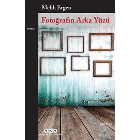 Fotoğrafın Arka Yüzü - Melih Ergen