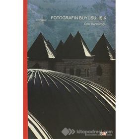 FOTOĞRAFIN BÜYÜSÜ - ÖZER KANBUROĞLU