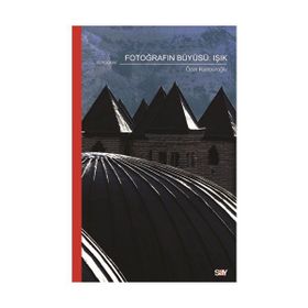 FOTOĞRAFIN BÜYÜSÜ - ÖZER KANBUROĞLU