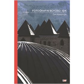 FOTOĞRAFIN BÜYÜSÜ - ÖZER KANBUROĞLU