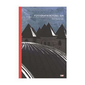 FOTOĞRAFIN BÜYÜSÜ - ÖZER KANBUROĞLU