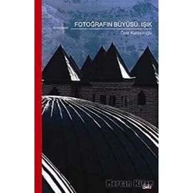 FOTOĞRAFIN BÜYÜSÜ - ÖZER KANBUROĞLU