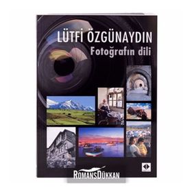 FOTOĞRAFIN DILI - LÜTFİ ÖZGÜNAYDIN