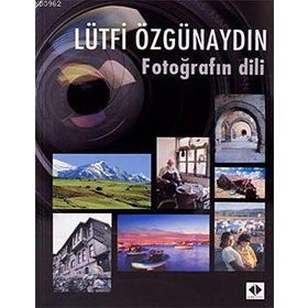 FOTOĞRAFIN DILI - LÜTFİ ÖZGÜNAYDIN