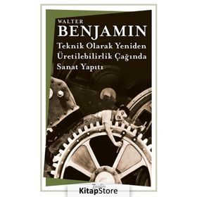 FOTOĞRAFIN KISA TARIHI TEKNIK ARAÇLARLA YENIDEN - ÜRETİM (ÇOĞALTMA) ÇAĞINDA SANAT ESERI - WALTER BENJAMIN