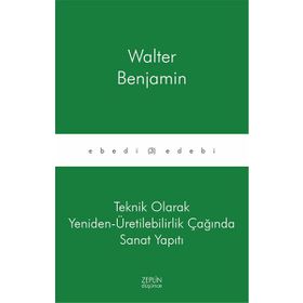 FOTOĞRAFIN KISA TARIHI TEKNIK ARAÇLARLA YENIDEN - ÜRETİM (ÇOĞALTMA) ÇAĞINDA SANAT ESERI - WALTER BENJAMIN