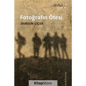 Fotoğrafın Ötesi - Dursun Çiçek