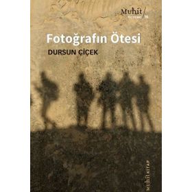 Fotoğrafın Ötesi - Dursun Çiçek