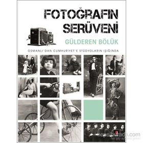 Fotoğrafın Serüveni - Gülderen Bölük