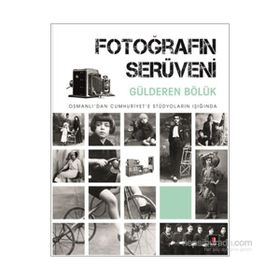 Fotoğrafın Serüveni - Gülderen Bölük