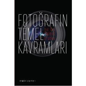 Fotoğrafın Temel Kavramları - Bülent Erutku